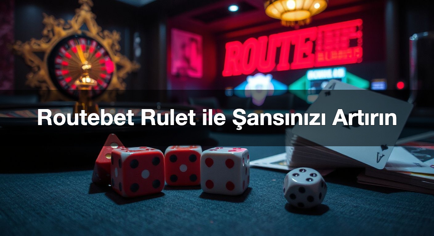 routebet rulet ile ans n z art r n 1787924954774